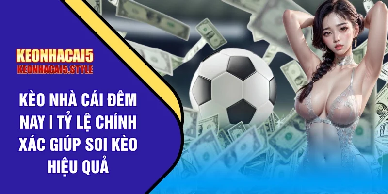keo nha cai dem nay